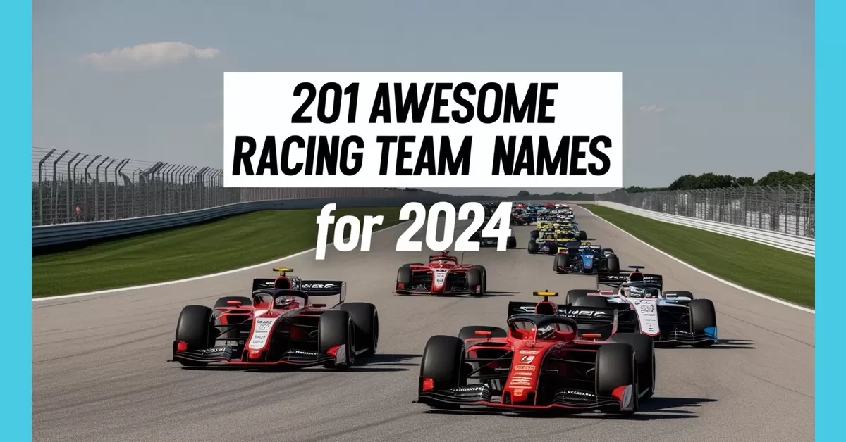 201 Awesome Racing Team Names For 2024