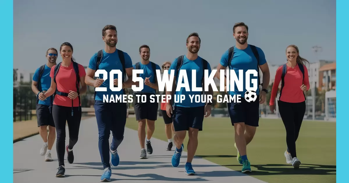 205 Walking Team Names