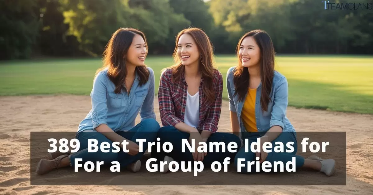 389 Best Trio Name Ideas For A Group Of 3 Friend