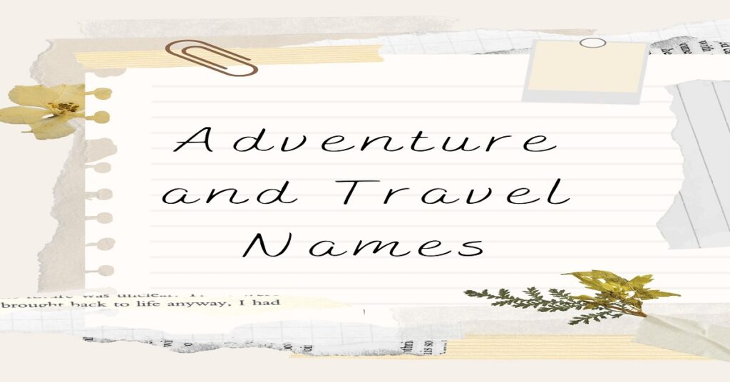 Adventure and Travel Names