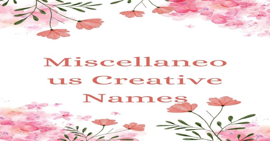 Miscellaneous Creative Names