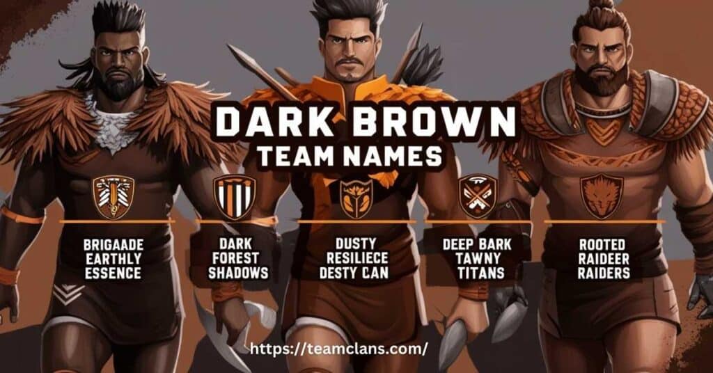 Dark Brown Team Names