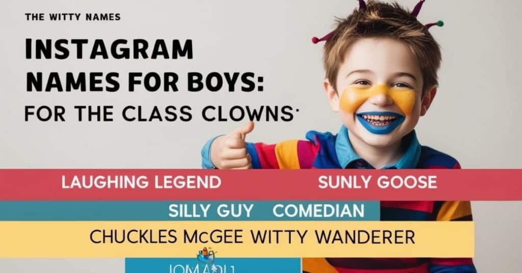 Funny and Humorous Instagram Names for Boys: For the Class Clowns